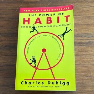 The Power of Habit: Why We Do What We Do In Life and Business. Charles Duhigg